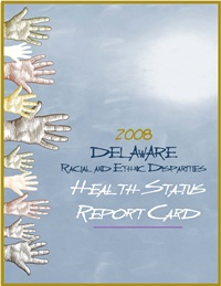 Cover of 2008 Delaware Racial and     Ethnic Disparities Health Status Report Card